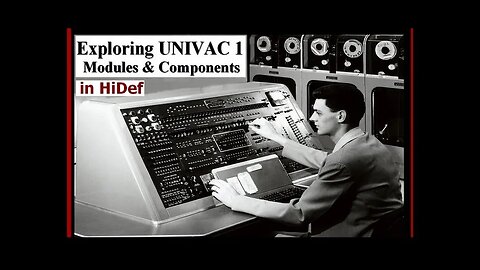 Computer History: Exploring UNIVAC 1 Components in HD (tubes, PCB, electronics, circuit boards)