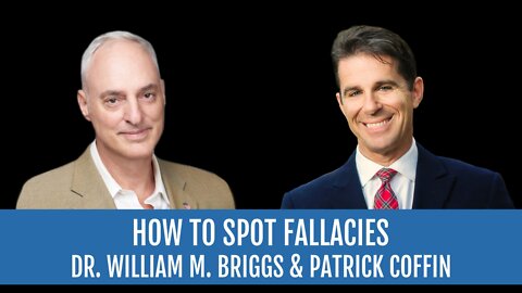 #269: How to Spot Fallacies—Dr. William M. Briggs