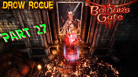 Baldur's Gate 3 - Blind Playthrough - Drow Rogue - Part 27 ( Commentary )