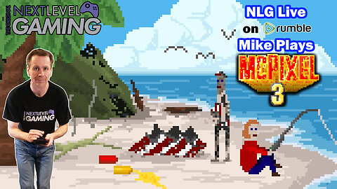 NLG Live - The Road to 100: McPixel 3 with Mike! Let's Get Pixelated!!