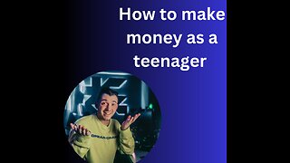 Make money as a teenager