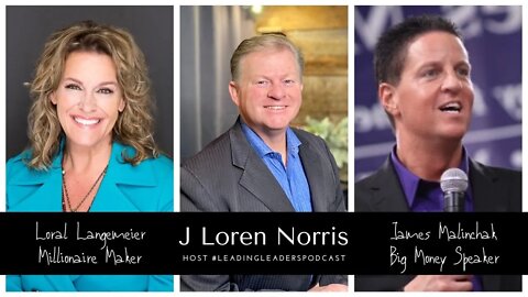 MILLIONAIRE INTERVIEWS Loral Langemeier and James Malinchak by J Loren Norris #leadingleaderspodcast