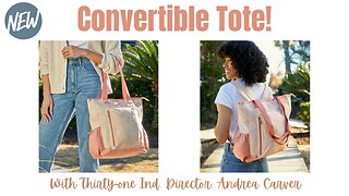 NEW Convertible Tote | Ind. Thirty-One Director, Andrea Carver