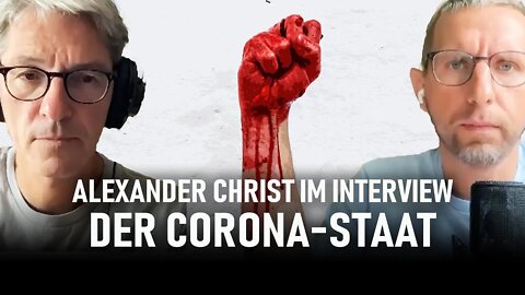 Corona-Staat – Alexander Christ im Gespräch