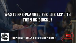 WAS IT PRE-PLANNED FOR THE LEFT TO TURN ON BIDEN...?