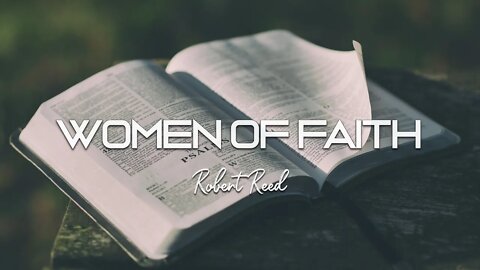 Robert Reed - Women of Faith