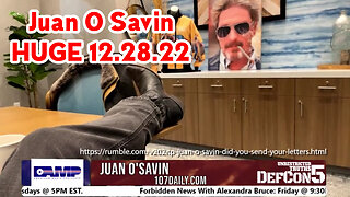 Juan O Savin HUGE 12.28.22