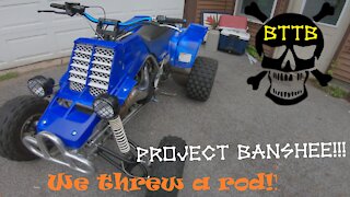 '99 Yamaha Banshee project:Throws rod 1st ride!!!