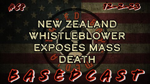 New Zealand Whistleblower Exposes Mass Death | BasedCast #67