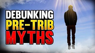 Debunking Misconceptions About Pre-Trib Rapture