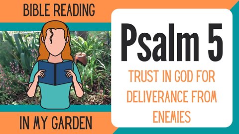 Psalm 5 (Trust in God for Deliverance from Enemies)