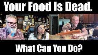 Your Food Has No LIFE | What Can You Do About It