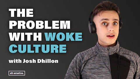 Josh Dhillon: Woke Culture, Mental Health and Global Scandals | Alt-ernative Podcast #016
