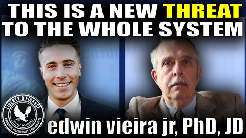 New Threat To The Whole System | Edwin Vieira Jr, PhD, JD