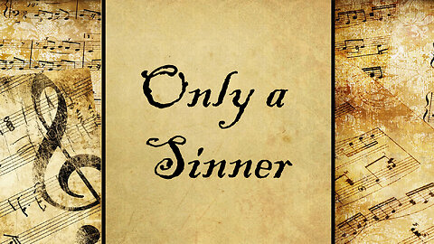 Only a Sinner | Hymn