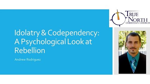 Idolatry & Codependency: A Psychological Look at Rebellion - Sermon at TNCC 10/29/17