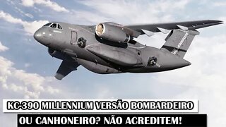 KC-390 Millennium Versão Bombardeiro Ou Canhoneiro? Não Acreditem!