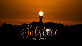 Cancer Solstice on 20/21 June 2024 - themes for the next three months