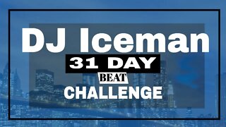 Dj Iceman (Big Boss Beatz) 31 Day Beat Challenge (Day 11 )