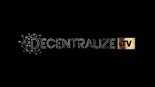 Decentralize.TV - Episode 2 - July 5, 2023