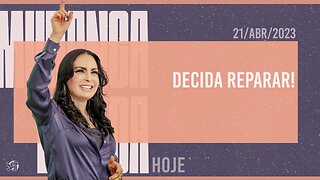 Decida reparar! || Mudança de Vida Hoje