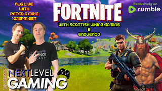 NLG's Friday Night w/ Peter & Mike: Fortnite with Scottish Viking Gaming and EnDuEnDo!!!