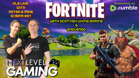 NLG's Friday Night w/ Peter & Mike: Fortnite with Scottish Viking Gaming and EnDuEnDo!!!