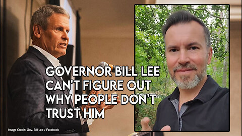 Bill Lee Can't Understand Why People Don't Trust His New Covid Promises