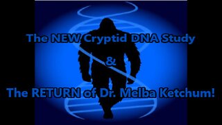 World Bigfoot Radio #150 pt. 1 ~ The NEW Cryptid DNA Study /Dr Melba Ketchum