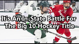 It's An In-State Battle For The Big 10 Hockey Title