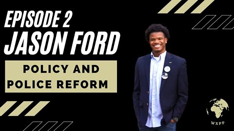 Jason Ford (Policy and Police Reform Discussion) #2