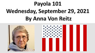 Payola 101 - Wednesday, September 29, 2021 By Anna Von Reitz