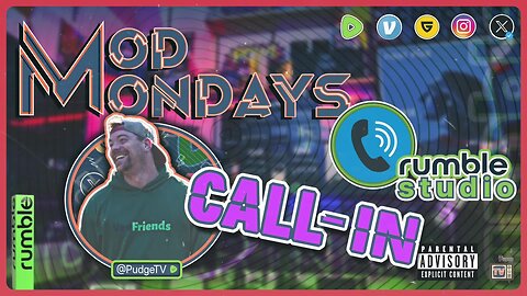 🔵 Mod Mondays Ep 17 🔵 | Call-In on Rumble Studio | The Future of Rumble