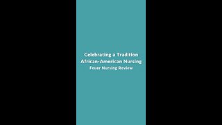 Celebrating a Tradition – African-American Nursing