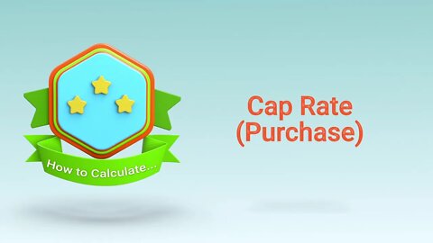 Real Estate Investment Calculations - Cap Rate Purchase