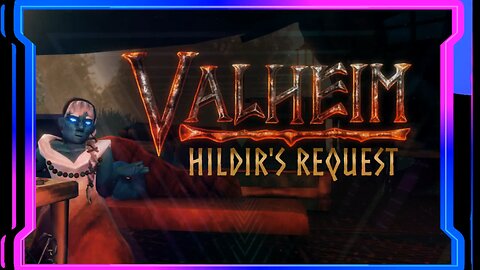 LET'S PLAY: [VALHEIM] - Hildir's Request Update /// Custom World Modifiers {Double-Digit Rumble Follower Goal} LET'S GOOOOO!!!