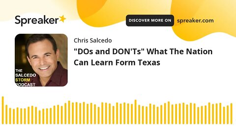 "DOs and DON'Ts" What The Nation Can Learn Form Texas