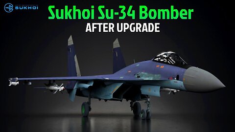 Finally!! Russia Launched Su-34 Bomber Fighter Jet Armed and Dangerous After Upgrade