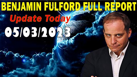 Benjamin Fulford & Patriot Underground Update Today May 3: Military Intervention Before 2024