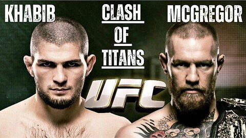 Khabib vs McGregor: The Epic Clash of UFC Titans