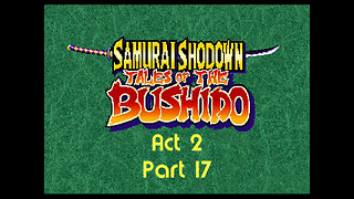 Samurai Spirits rpg act 2 past 17