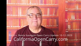 Baird v. Bonta handgun Open Carry Update 10-12-2023