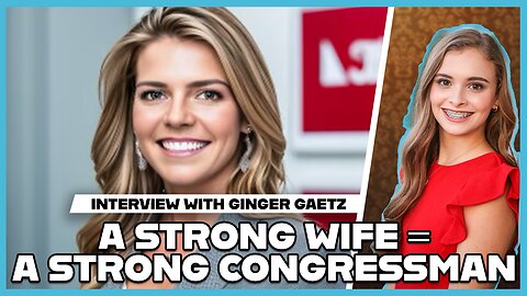 Hannah Faulkner and Ginger Gaetz | A Strong Wife = A Strong Congressman - Rep. Matt Gaetz