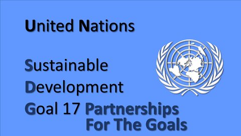 UN Sustainable Development Goal #17 Partnerships For The Goals