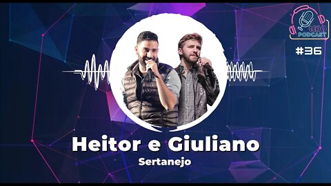 HEITOR E GIULIANO - Leão Podcast #36