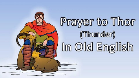 Prayer to Thor (Thunder) In Old English