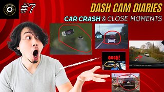 RoadWitness Dashcam Diaries- Dash Cam Shocking Moments #7