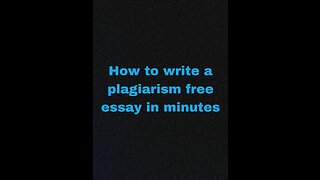 How to write a plagiarism free essay in minutes