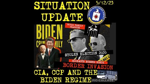 Situation Update 5.12.23 ~ Biden Crime/ Election Theft Coverup