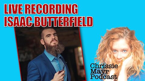 LIVE Chrissie Mayr Podcast with Australian Stand Up Comedian Isaac Butterfield!